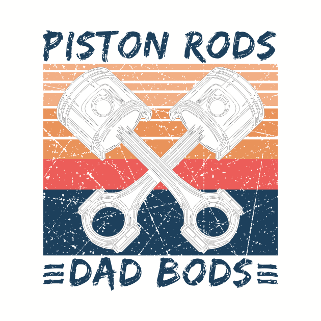 Piston Rods Dad Bods Vintage Funny Dad Gift by American Woman