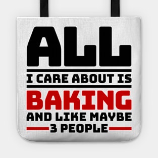 All I care about is baking and like maybe 3 people Tote