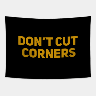 Don't Cut Corners Tapestry