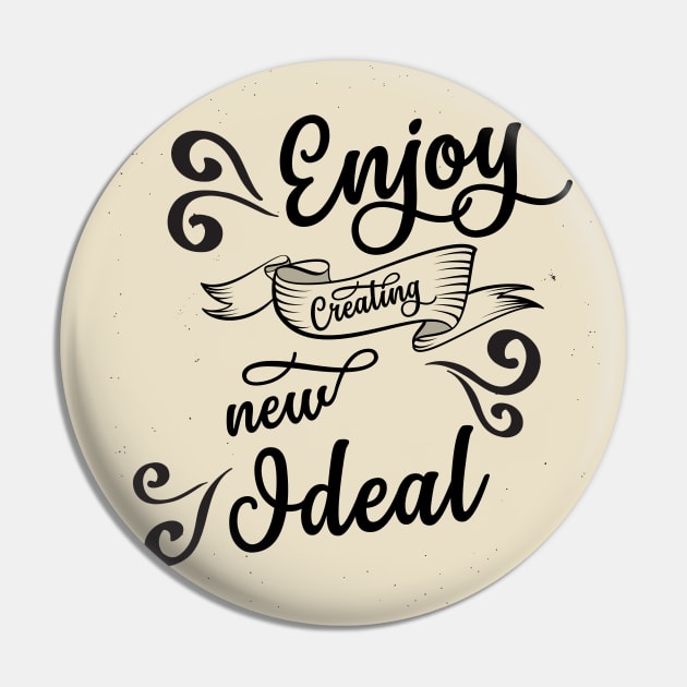 ENJOY CREATING NEW IDEALS Pin by SparkleArt