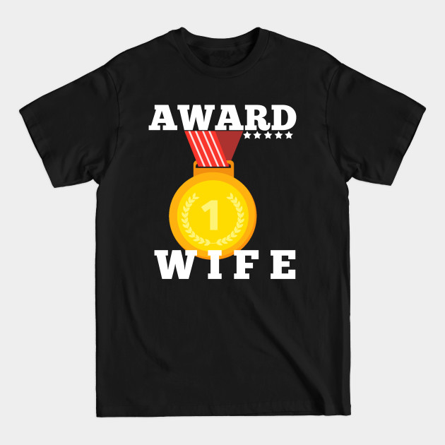 Discover Award Trophy Best wife i love my wife gift - Wife Gift Ideas - T-Shirt