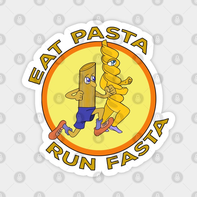 Eat Pasta Run Fasta Magnet by DiegoCarvalho