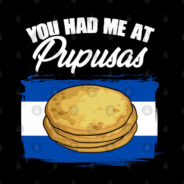 You Had Me At Funny Pupusas Salvadorenas For A Pupusa Lover by sBag-Designs