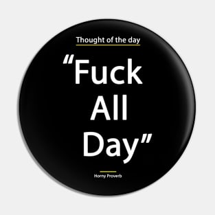 Fuck all day Pin