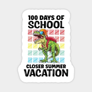Funny 100 Days Of School Closer Summer Vacation T-Rex Magnet