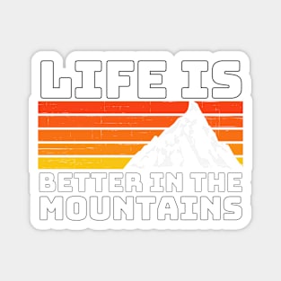 LIFE IS BETTER IN THE MOUNTAINS Vintage Retro Sunset Brown Orange Colors Magnet