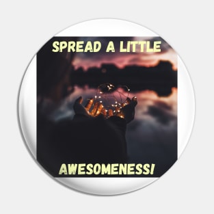 Spread a Little Awesomeness! Pin