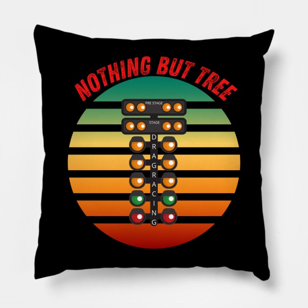 Nothing But Tree Drag Racing Pillow by Carantined Chao$