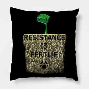 Resistance is Fertile Pillow