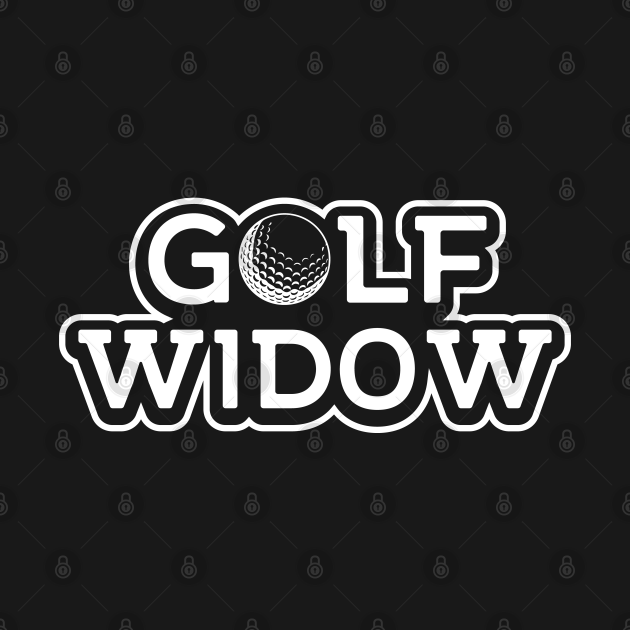 golf widow Golf Widow TShirt TeePublic