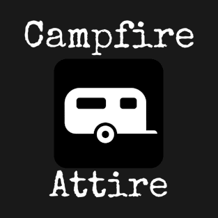 Campfire Attire T-Shirt