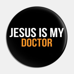 Jesus Is My Doctor Cool Motivational Christian Pin