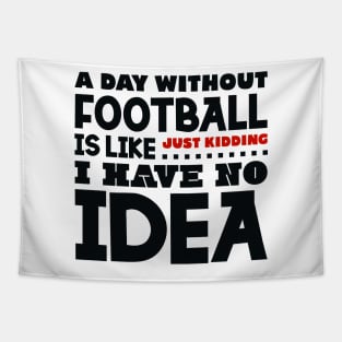 A day without football Tapestry