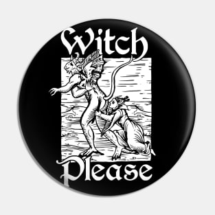 Witch Please (version 2) Pin