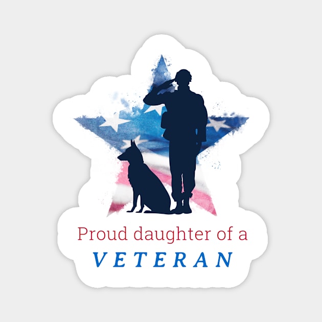 Proud daughter of a Veteran Magnet by Lifestyle T-shirts