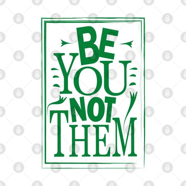 Be You Not Them by Day81