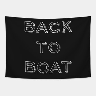 Back to Boat t-shirt Tapestry