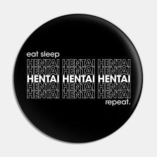 eat sleep hentai repeat Pin