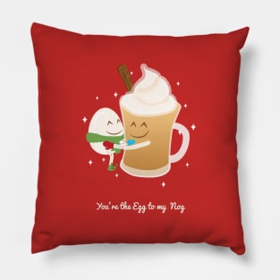 You're the egg to my nog Pillow