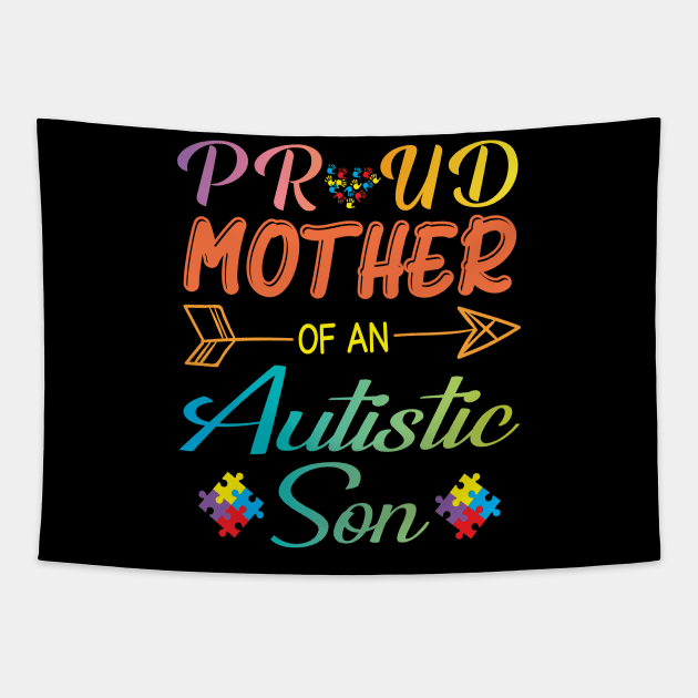 Proud Mother Of An Autistic Son Autism Awareness Love Hope Tapestry by Cowan79