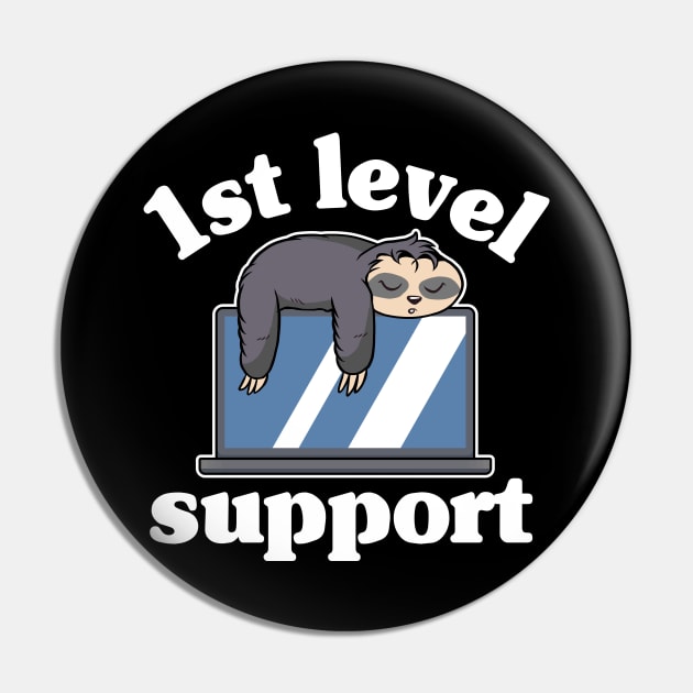 Funny Tech Support Sloth 1st Level Support Gift Pin by Kuehni