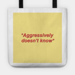 Aggressively Doesn't Know Quote Tote