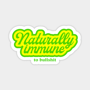 Naturally Immune (to BS) Magnet