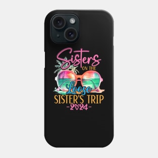 Sisters On The Loose Sisters Trip 2024  Summer Vacation Phone Case