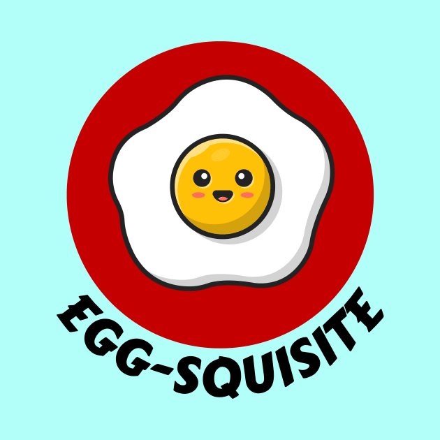 Egg-squisite | Egg Pun by Allthingspunny