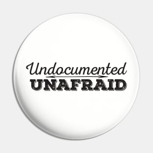 Undocumented and unafraid Pin