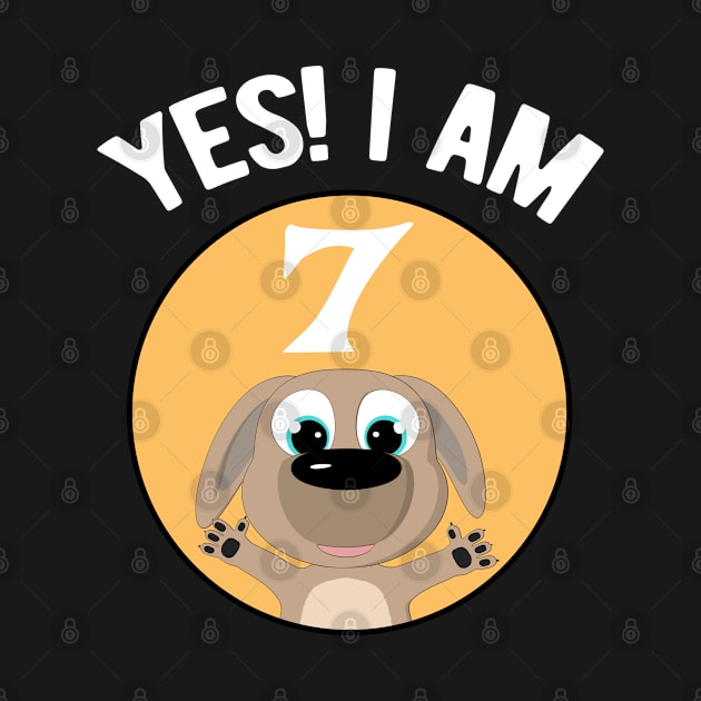 Yes I Am 7 Years With Cute Pup 7th Birthday by HappyGiftArt