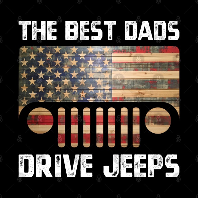 The Best Dads Drive Jeeps, Funny Vintage Design for Jeep Lovers by Printofi.com