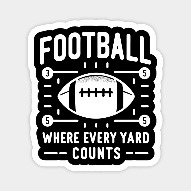 Football Where Every Yard Counts Magnet by Frank Ring