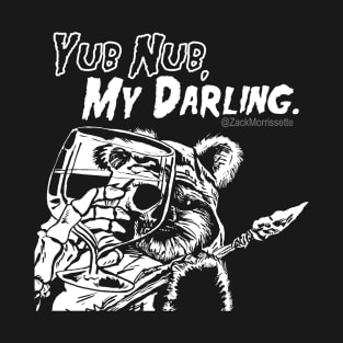 Yub Nub My Darling T-Shirt