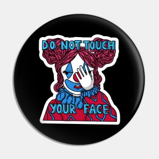 DO NOT TOUCH YOUR FACE Pin