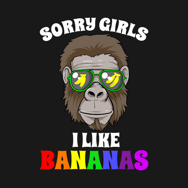 Sorry Girls I Like Bananas Funny Banana Gift by CatRobot