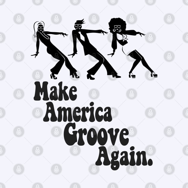 Make America Groove Again T Shirt 1970s Disco Dancers by VogueTime