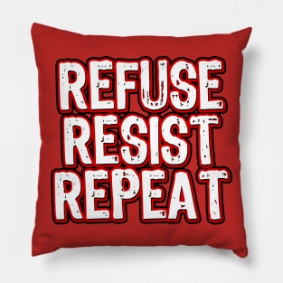 Refuse Resist Repeat Pillow