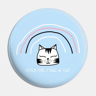 hold on i see a cat Pin
