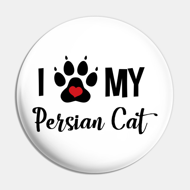 I Love My Cat Cat Persian Cats Pin Teepublic Au