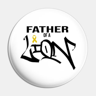 childhood cancer awareness father of a lion Pin