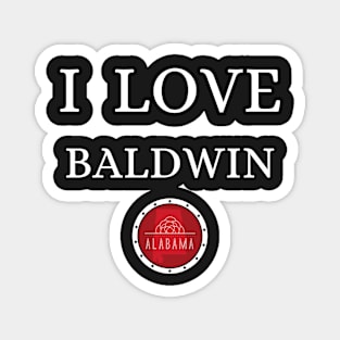 I LOVE BALDWIN | Alabam county United state of america Magnet