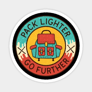 Pack Lighter Go Further Hiker Badge Magnet