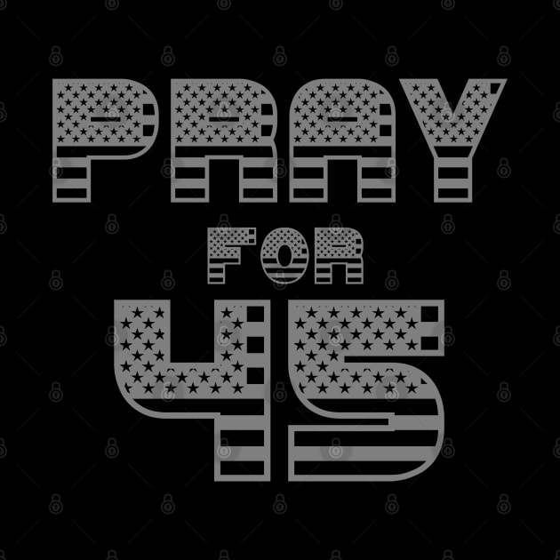 pray for 45 by Shirtz Tonight