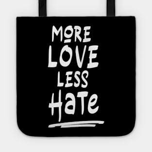 More Love less Hate (white) Tote