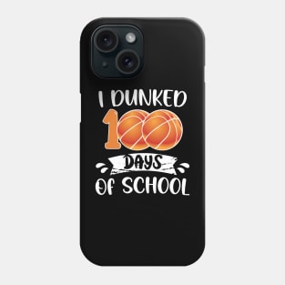 I Dunked 100 Days School Phone Case