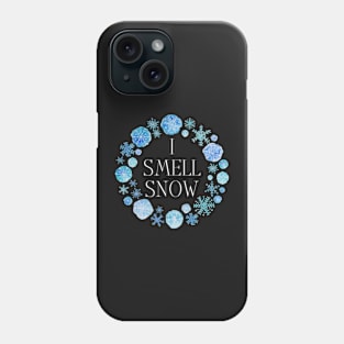 I Smell Snow - Winter - Snow Flakes Phone Case