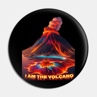 I am the volcano Pin