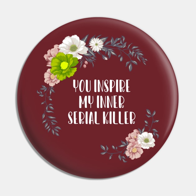 Funny Flowers Inner Murder Serial Killer Pin by Mellowdellow