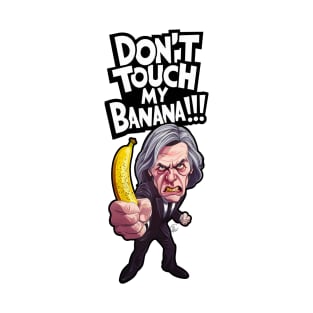 Don't Touch My Banana !!! T-Shirt